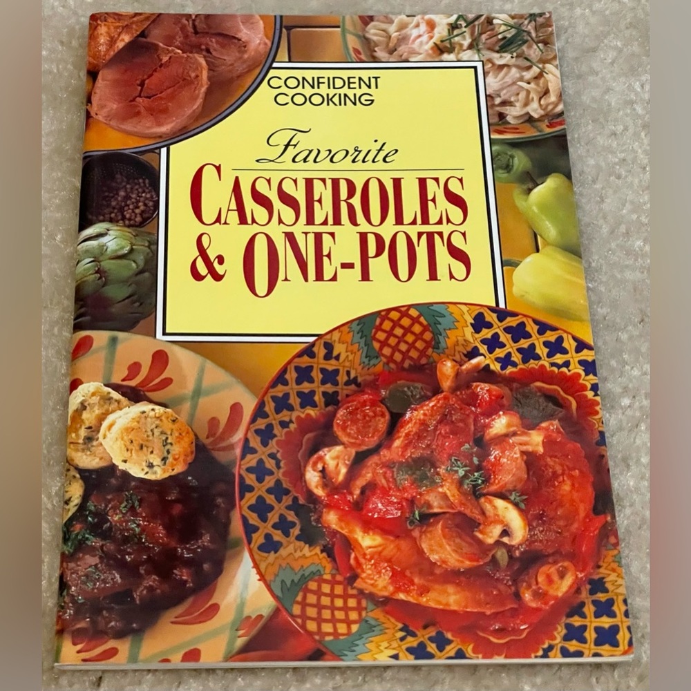 Confident Cooking - Favorite Casseroles and One - Pots - Cookbook